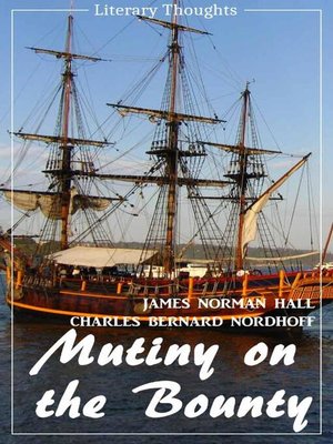 cover image of Mutiny on the Bounty (James Norman Hall & Charles Bernard Nordhoff) (Literary Thoughts Edition)
